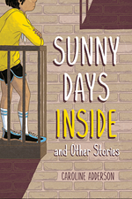 Sunny Days Inside and Other Stories